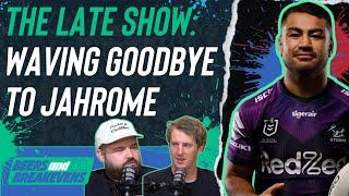 The Late Show: NRL Supercoach Qs, waving goodbye to Jahrome