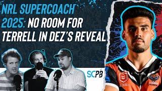 SC Playbook - NRL Supercoach 2025,  no room for Terrell in Dezzy&#39;s team reveal