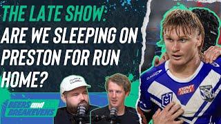 The Late Show: NRL Supercoach, are we sleeping on Preston?