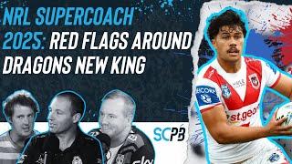 SC Playbook - NRL Supercoach 2025, red flags around Dragons new King