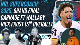 SC Playbook - NRL Supercoach 2025, grand final carnage ft Wallaby Nick Frost (5th place overall)