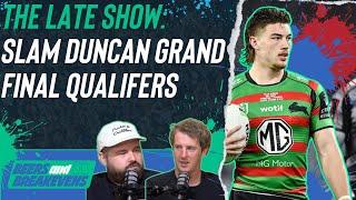 The Late Show: NRL Supercoach, slam Duncan grand final qualifiers