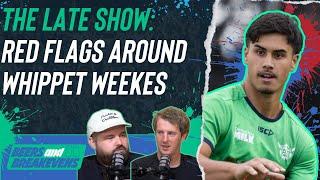 The Late Show: NRL Supercoach, red flags around whippet Weekes