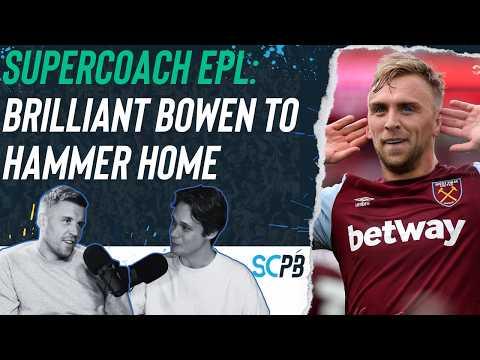 SC Playbook: Supercoach EPL, brilliant Bowen to Hammer home