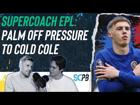 SC Playbook: Supercoach EPL, Palm off pressure to Cold Cole
