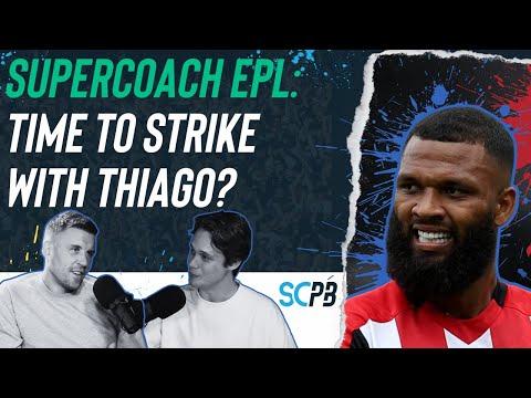 SC Playbook: Supercoach EPL, time to strike with Thiago?