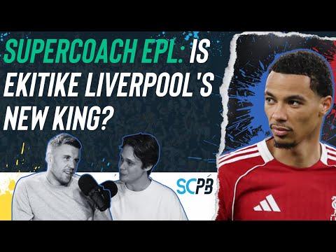 SC Playbook: Supercoach EPL, is Ekitike Liverpool's new king?