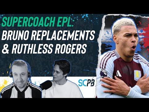 SC Playbook: Supercoach EPL, Bruno replacements & ruthless Rogers