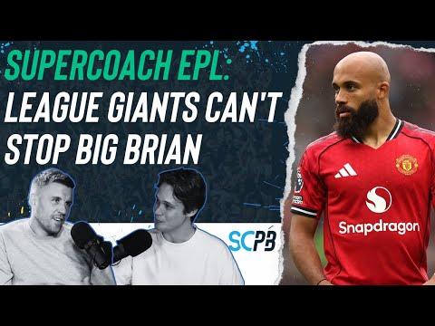 SC Playbook: Supercoach EPL, League giants can't stop Big Brian