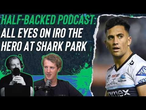 Half-Backed NRL podcast: All eyes on Iro the Hero