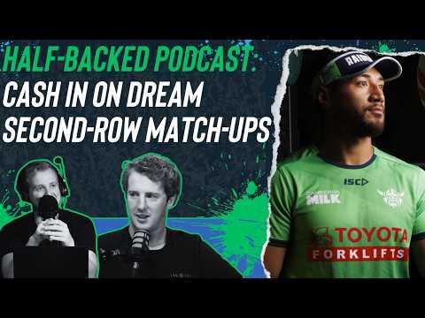 Half-Backed NRL podcast: Cash in on dream second-row match-ups