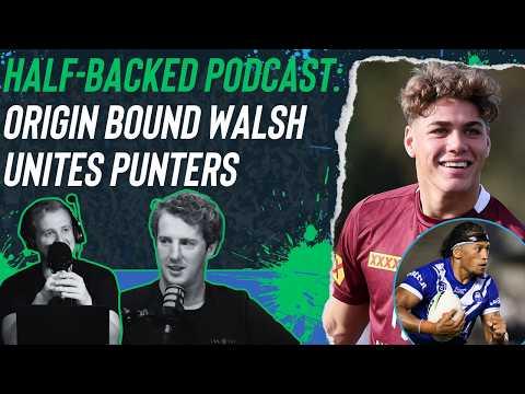 Half-Backed NRL podcast: Origin bound Walsh unites punters