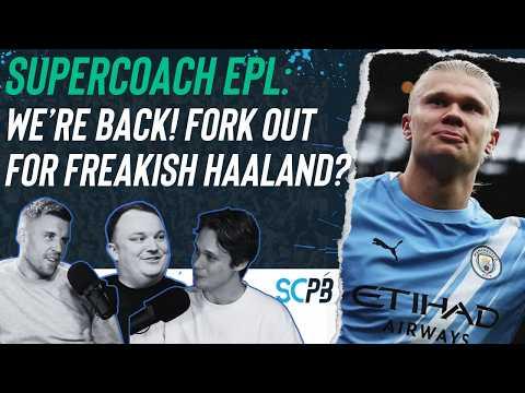 SC Playbook: Supercoach EPL, we're back! Fork out for freakish Haaland?