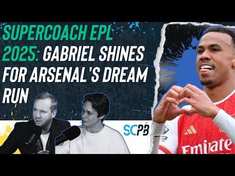 SC Playbook: Supercoach EPL, Gabriel shines for Arsenal's dream run