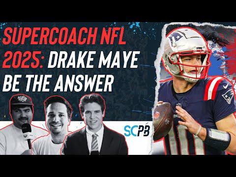 SC Playbook: Supercoach NFL, Drake Maye be the answer