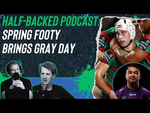 Half-Backed NRL podcast: Spring footy brings Gray day