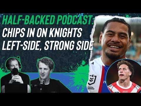 Half-Backed NRL podcast: Chips all-in on Knights left-side, strong side